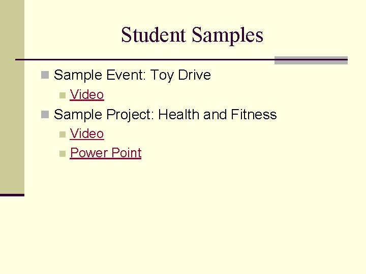 Student Samples n Sample Event: Toy Drive n Video n Sample Project: Health and