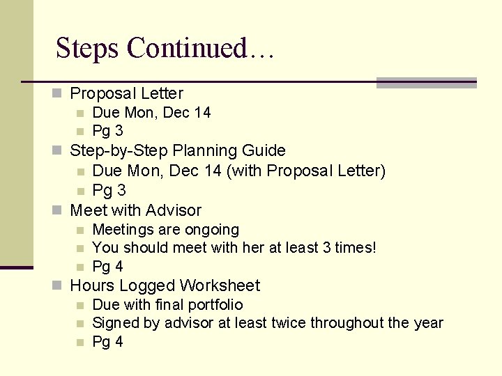 Steps Continued… n Proposal Letter n Due Mon, Dec 14 n Pg 3 n