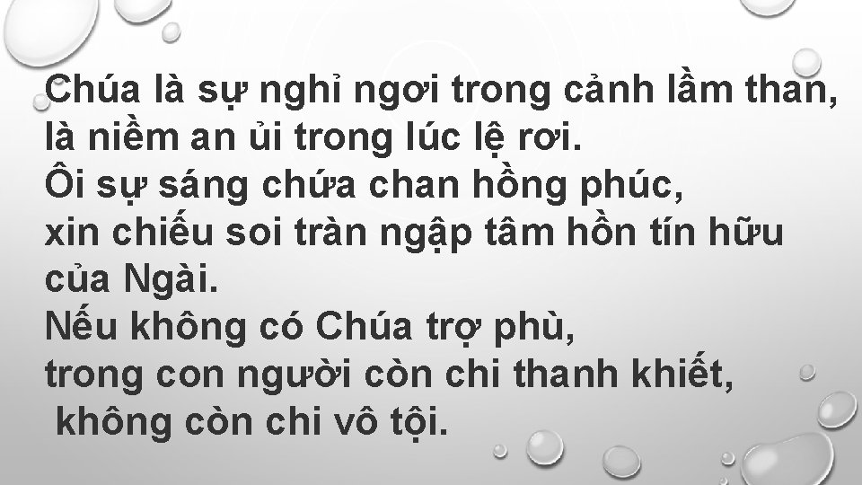 Chúa là sự nghỉ ngơi trong cảnh lầm than, là niềm an ủi trong