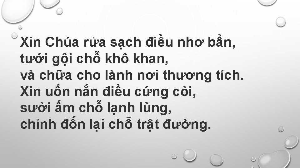 Xin Chúa rửa sạch điều nhơ bẩn, tưới gội chỗ khô khan, và chữa