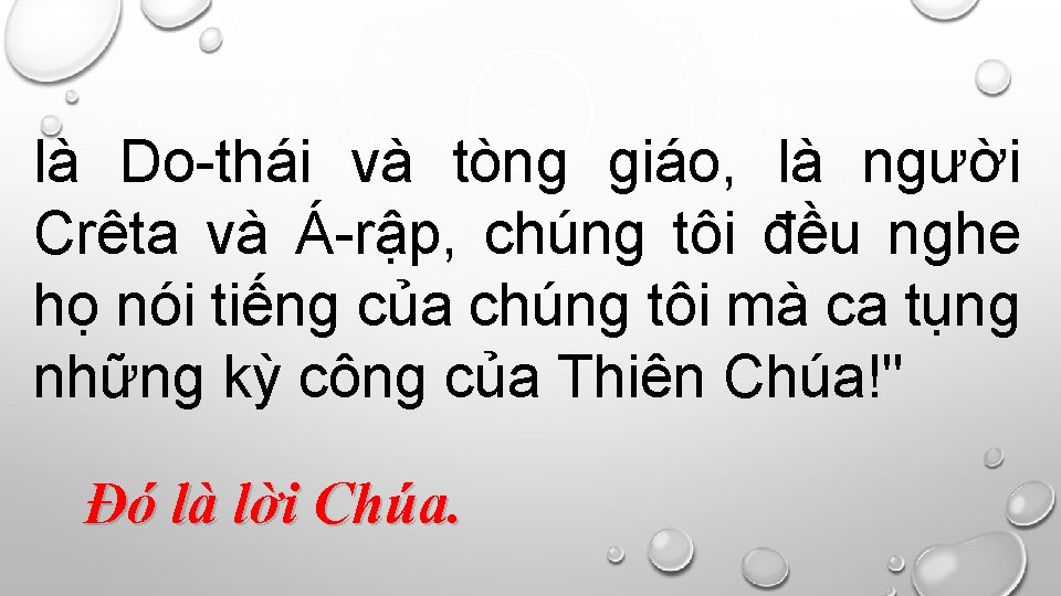 là Do-thái và tòng giáo, là người Crêta và Á-rập, chúng tôi đều nghe