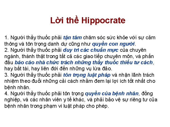 Lời thề Hippocrate 1. Người thầy thuốc phải tận tâm chăm sóc sức khỏe