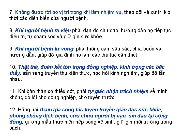 7. Không được rời bỏ vị trí trong khi làm nhiệm vụ, theo dõi