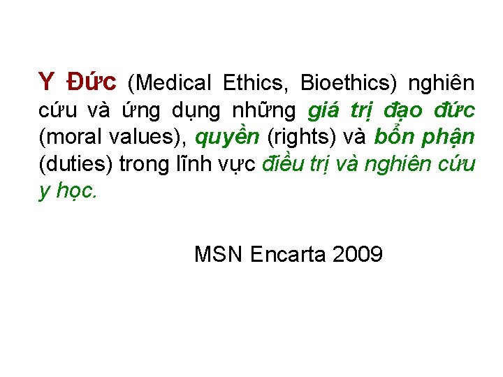 Y Đức (Medical Ethics, Bioethics) nghiên cứu và ứng dụng những giá trị đạo