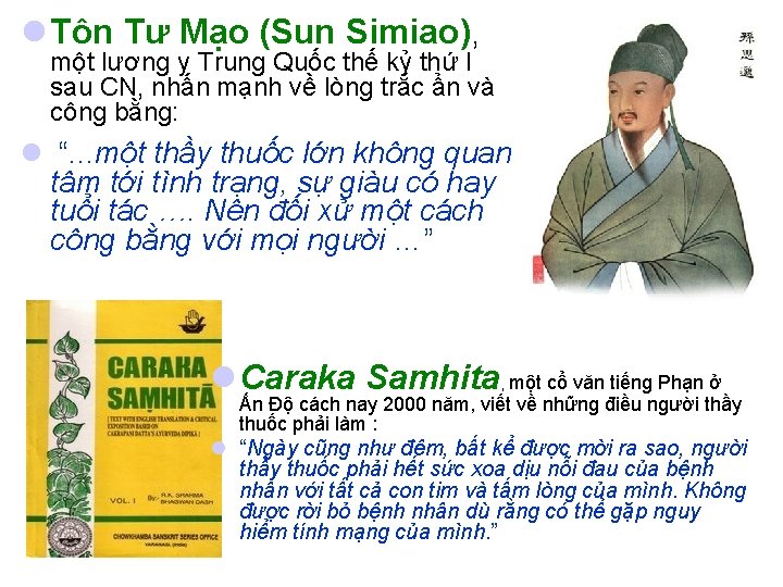 l Tôn Tư Mạo (Sun Simiao), một lương y Trung Quốc thế kỷ thứ