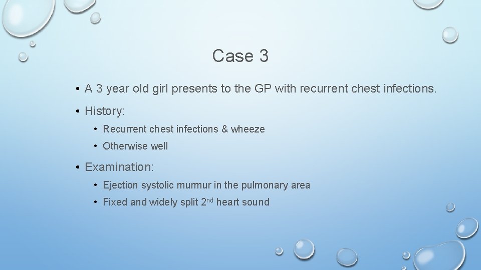 Case 3 • A 3 year old girl presents to the GP with recurrent