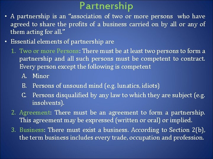 Partnership • A partnership is an “association of two or more persons who have