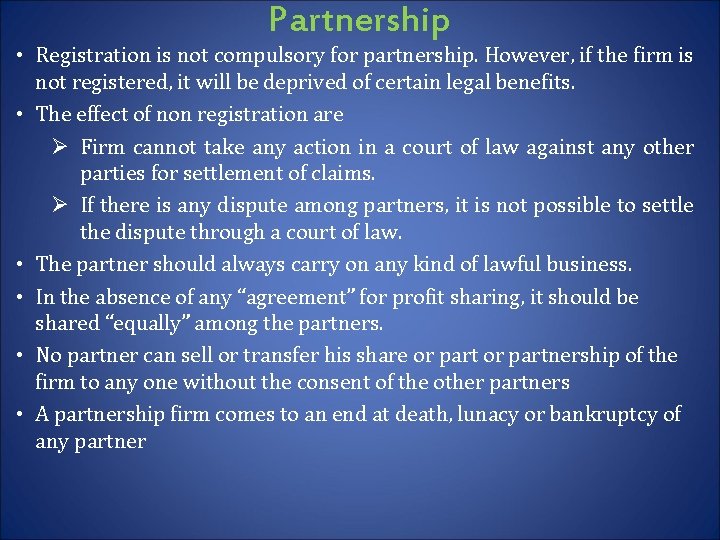 Partnership • Registration is not compulsory for partnership. However, if the firm is not