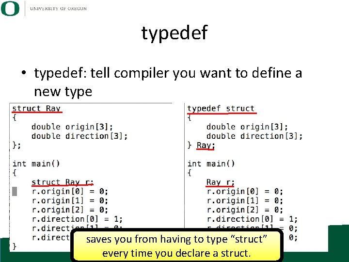 typedef • typedef: tell compiler you want to define a new type saves you