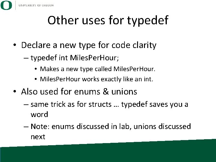 Other uses for typedef • Declare a new type for code clarity – typedef