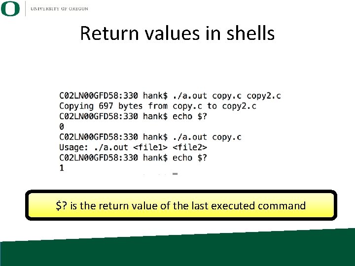 Return values in shells $? is the return value of the last executed command