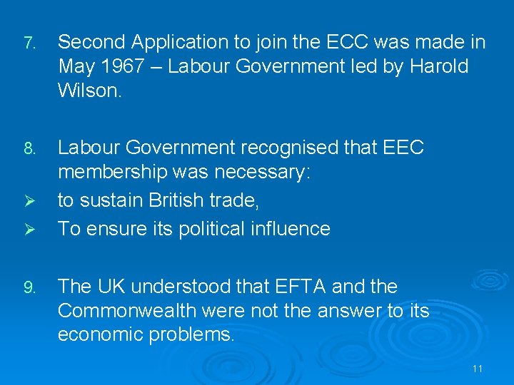 7. Second Application to join the ECC was made in May 1967 – Labour