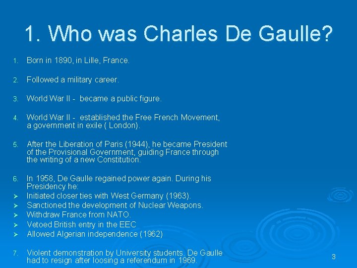 1. Who was Charles De Gaulle? 1. Born in 1890, in Lille, France. 2.