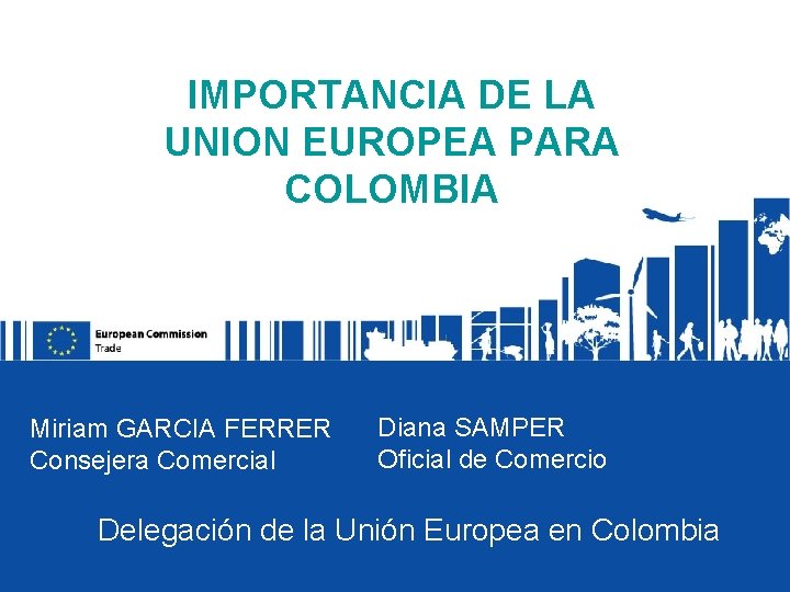 IMPORTANCIA DE LA UNION EUROPEA PARA COLOMBIA Miriam
