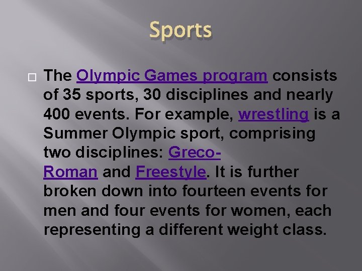 Sports � The Olympic Games program consists of 35 sports, 30 disciplines and nearly