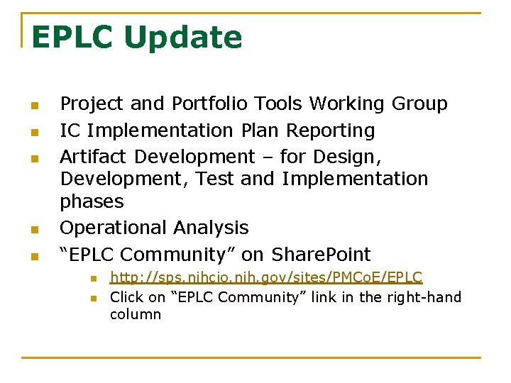 EPLC Update n n n Project and Portfolio Tools Working Group IC Implementation Plan