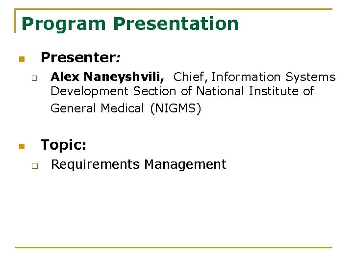 Program Presentation Presenter: n q Alex Naneyshvili, Chief, Information Systems Development Section of National