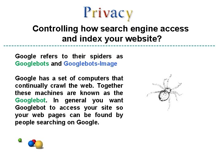 Controlling how search engine access and index your website? Google refers to their spiders