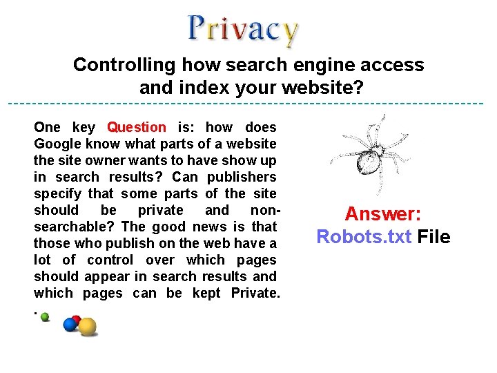 Controlling how search engine access and index your website? One key Question is: how