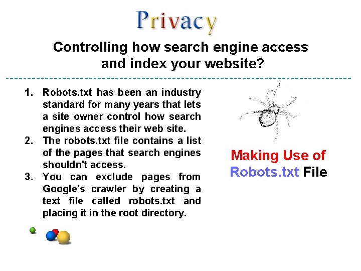 Controlling how search engine access and index your website? 1. Robots. txt has been