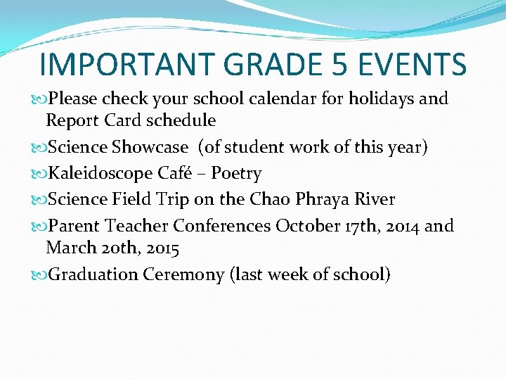 IMPORTANT GRADE 5 EVENTS Please check your school calendar for holidays and Report Card