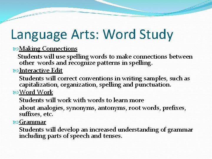 Language Arts: Word Study Making Connections Students will use spelling words to make connections