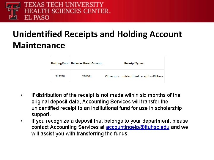 Unidentified Receipts and Holding Account Maintenance • • If distribution of the receipt is