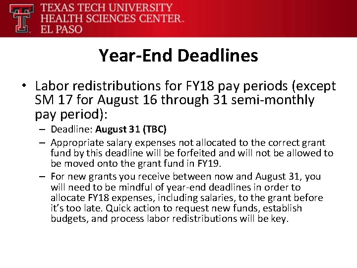 Year-End Deadlines • Labor redistributions for FY 18 pay periods (except SM 17 for