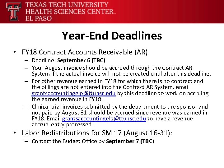 Year-End Deadlines • FY 18 Contract Accounts Receivable (AR) – Deadline: September 6 (TBC)