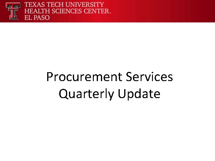 Procurement Services Quarterly Update 