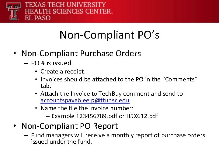 Non-Compliant PO’s • Non-Compliant Purchase Orders – PO # is issued • Create a