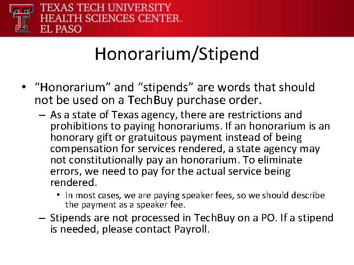 Honorarium/Stipend • “Honorarium” and “stipends” are words that should not be used on a