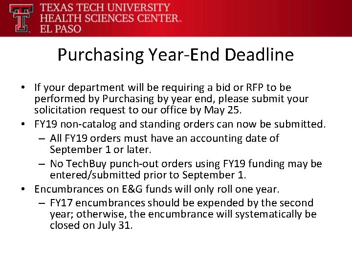 Purchasing Year-End Deadline • If your department will be requiring a bid or RFP