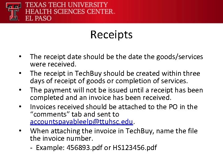 Receipts • • • The receipt date should be the date the goods/services were