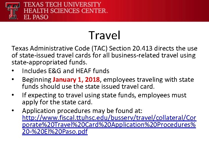 Travel Texas Administrative Code (TAC) Section 20. 413 directs the use of state-issued travel