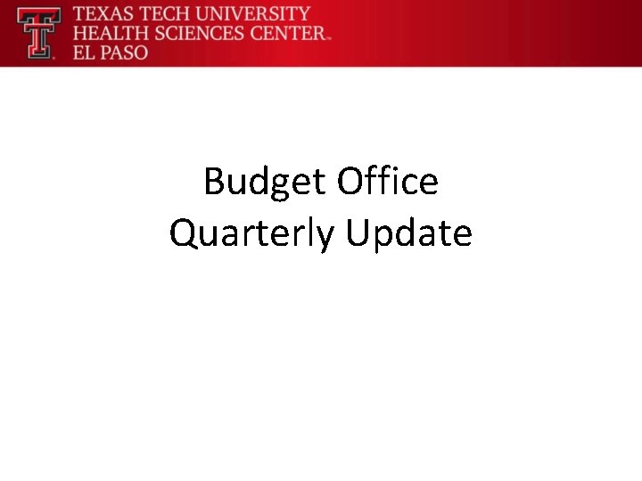 Budget Office Quarterly Update 