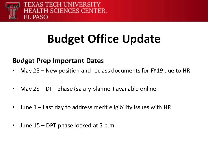 Budget Office Update Budget Prep Important Dates • May 25 – New position and