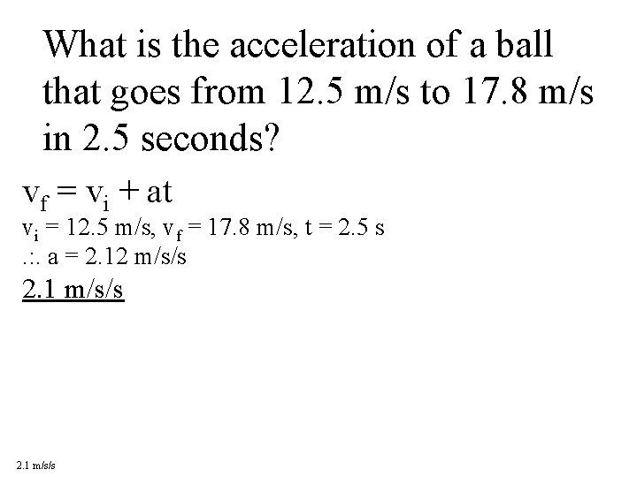 What is the acceleration of a ball that goes from 12. 5 m/s to