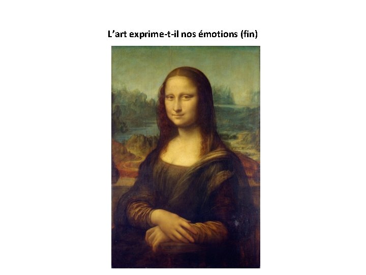L’art exprime-t-il nos émotions (fin) 
