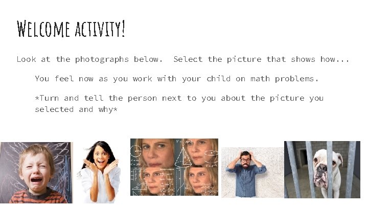 Welcome activity! Look at the photographs below. Select the picture that shows how. .
