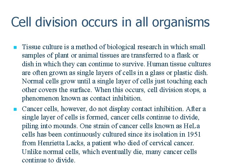 Cell division occurs in all organisms n n Tissue culture is a method of