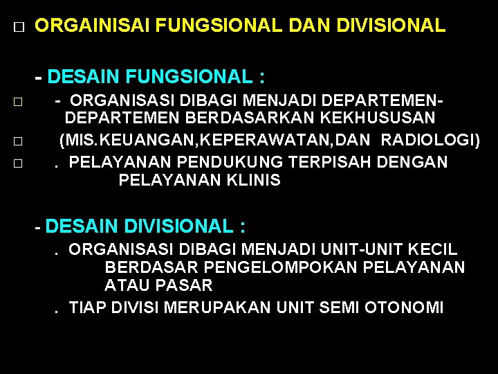 � ORGAINISAI FUNGSIONAL DAN DIVISIONAL - DESAIN FUNGSIONAL : � � � - ORGANISASI � ORGAINISAI FUNGSIONAL DAN DIVISIONAL - DESAIN FUNGSIONAL : � � � - ORGANISASI