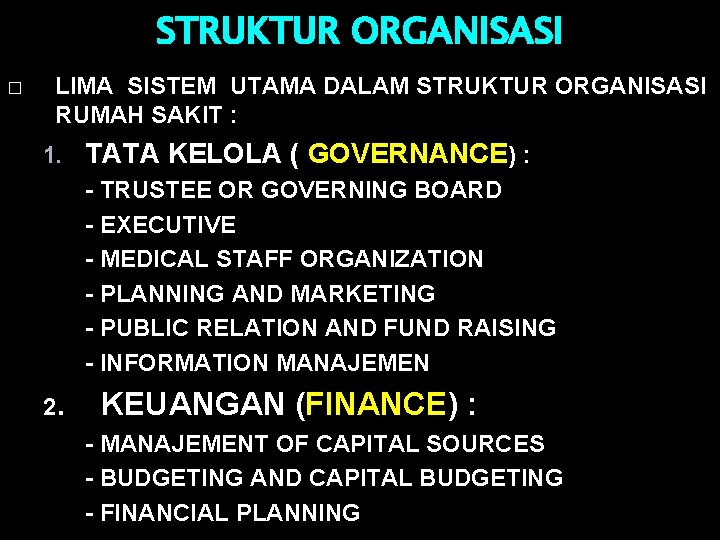 STRUKTUR ORGANISASI � LIMA SISTEM UTAMA DALAM STRUKTUR ORGANISASI RUMAH SAKIT : 1. TATA