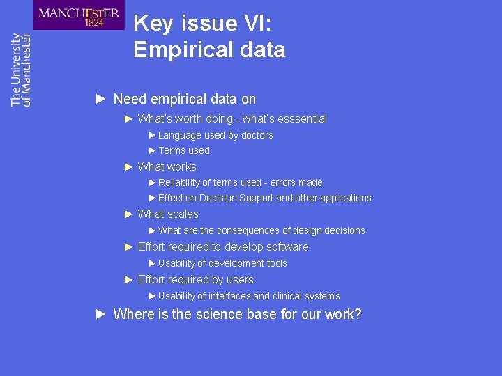 Key issue VI: Empirical data ► Need empirical data on ► What’s worth doing