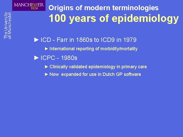 Origins of modern terminologies 100 years of epidemiology ► ICD - Farr in 1860