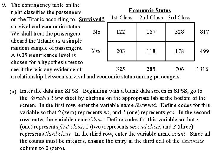 9. The contingency table on the Economic Status right classifies the passengers on the
