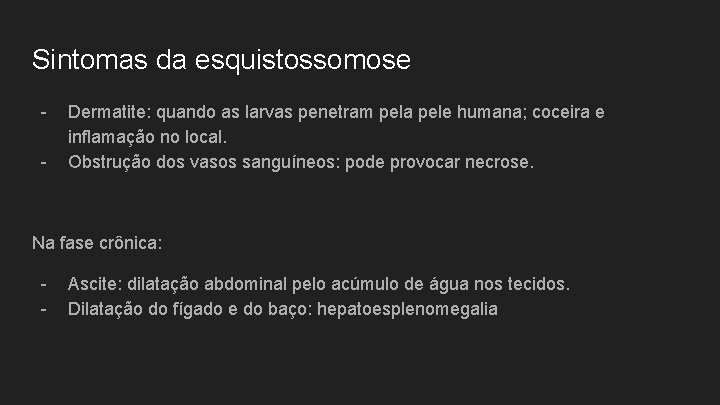 Sintomas da esquistossomose - Dermatite: quando as larvas penetram pela pele humana; coceira e