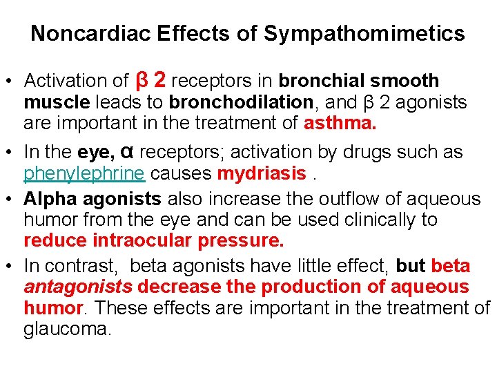 Noncardiac Effects of Sympathomimetics • Activation of β 2 receptors in bronchial smooth muscle