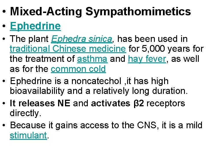  • Mixed-Acting Sympathomimetics • Ephedrine • The plant Ephedra sinica, has been used