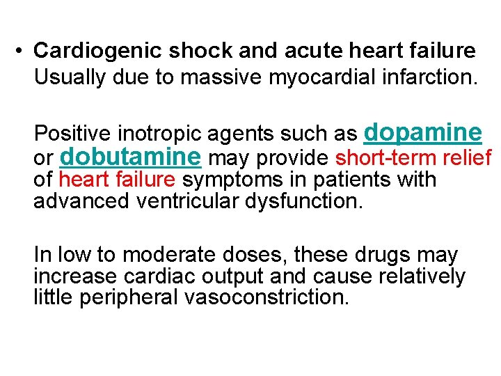  • Cardiogenic shock and acute heart failure Usually due to massive myocardial infarction.